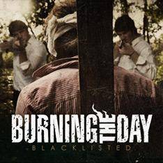 Burning The Day : Blacklisted
